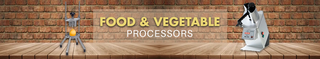 Food and Vegetable Processors