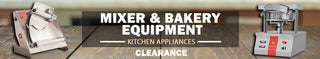 Mixers and Bakery Equipment - Clearance